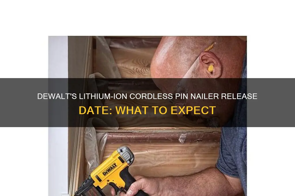 when will make dewalt lithium-ion cordless pin nailer
