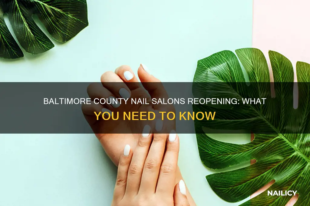 when will nail salons open in baltimore county