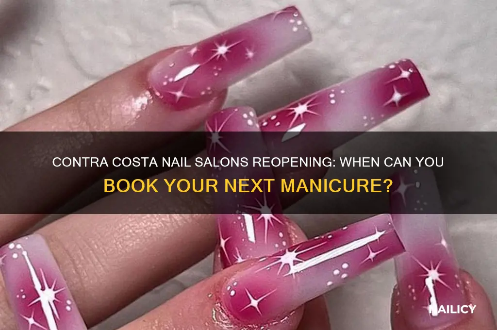 when will nail salons open in contra costa
