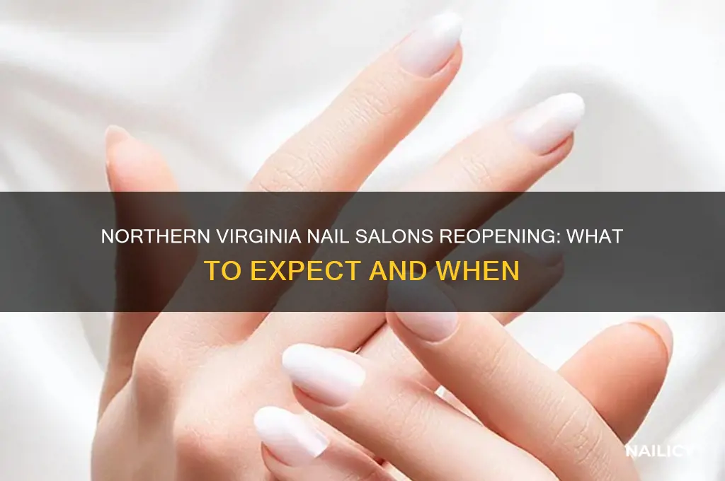 when will nail salons open in northern virginia