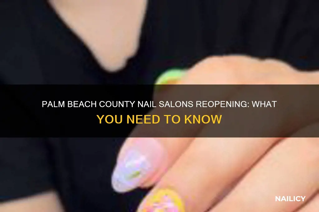 when will nail salons open in palm beach county