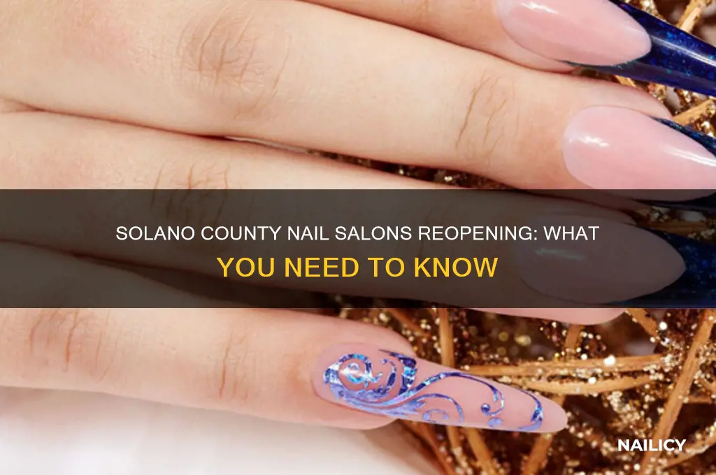 when will nail salons open in solano county