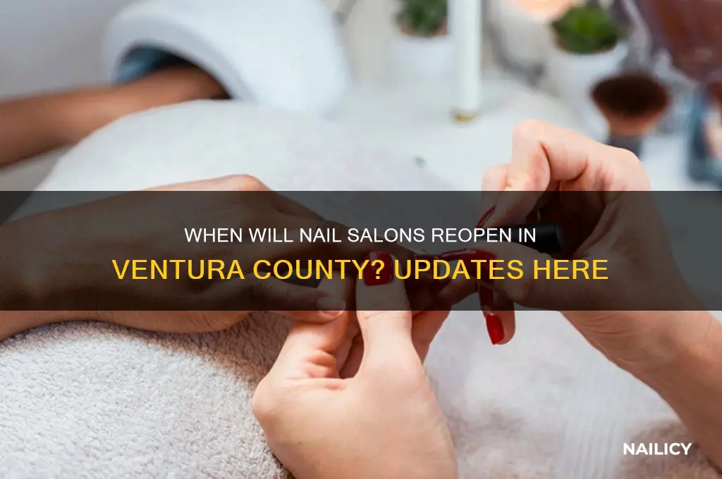 when will nail salons open in ventura county