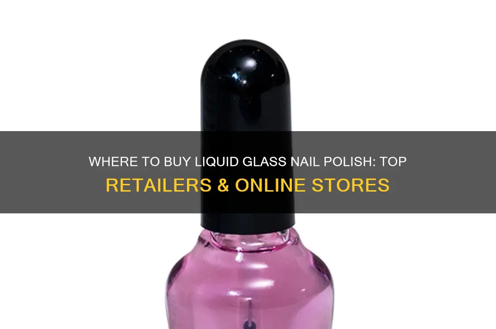 where can i buy liquid glass nail polish
