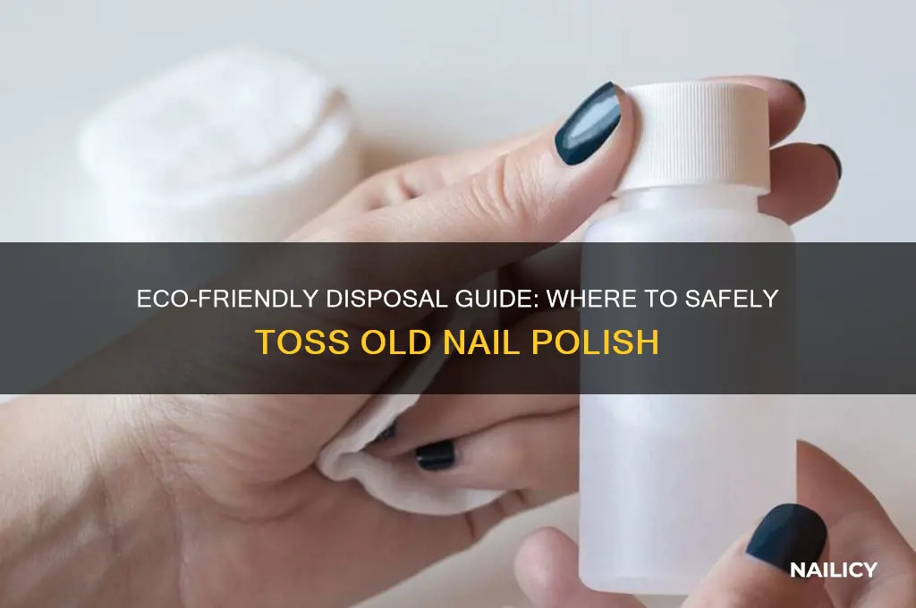 where can i dispose of old nail polish