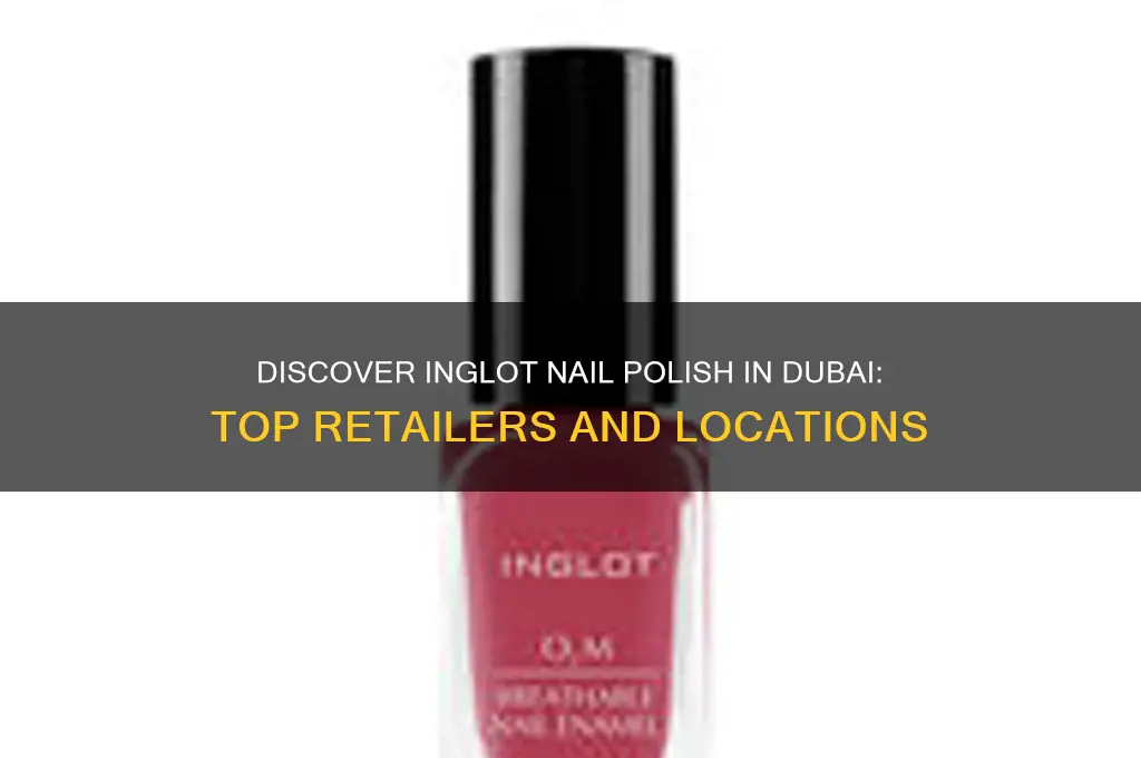 where can i find inglot nail polish in dubai