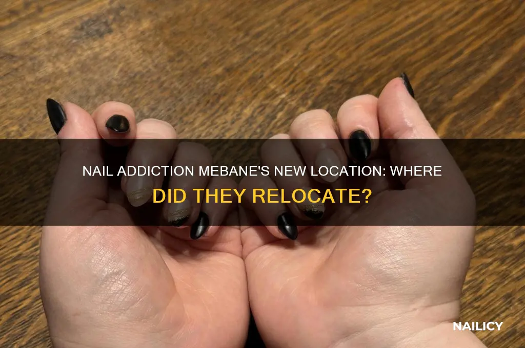 where did nail addiction in mebane relocate