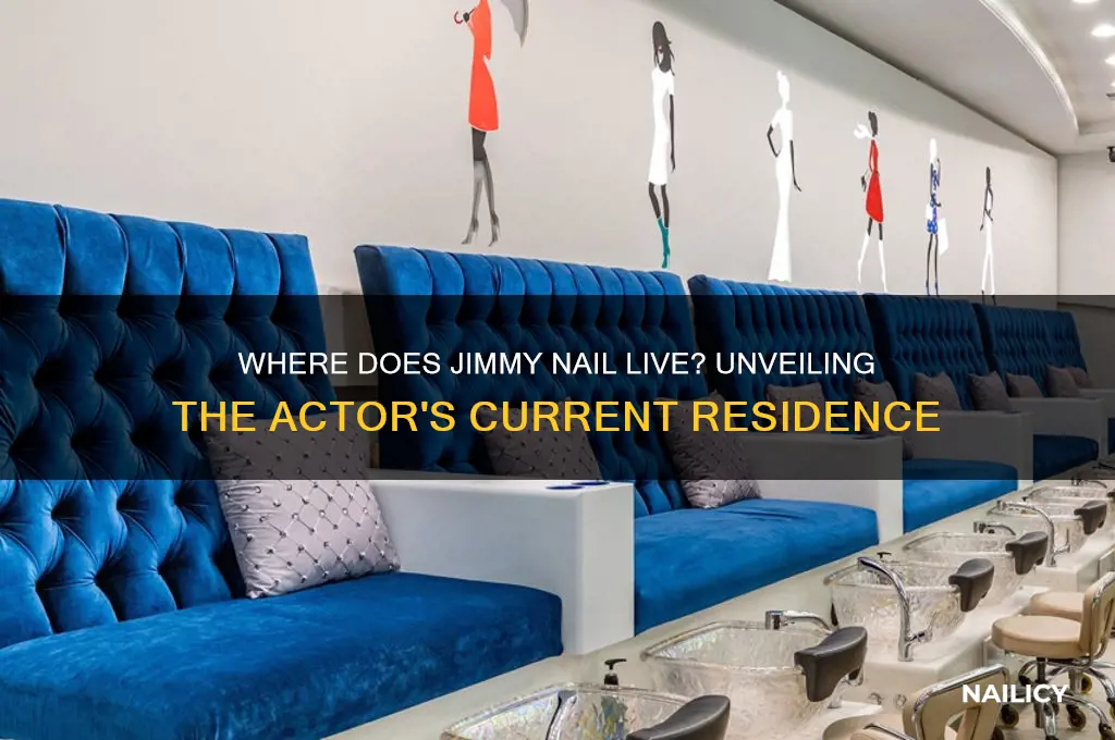 where does jimmy nail live