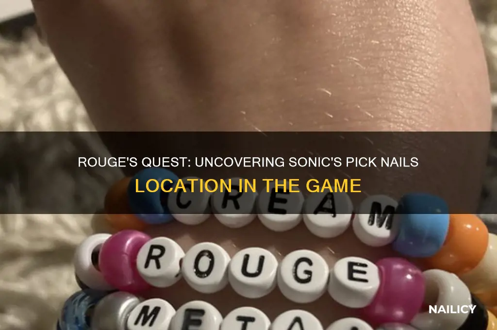 where does rouge find the pick nails sonic