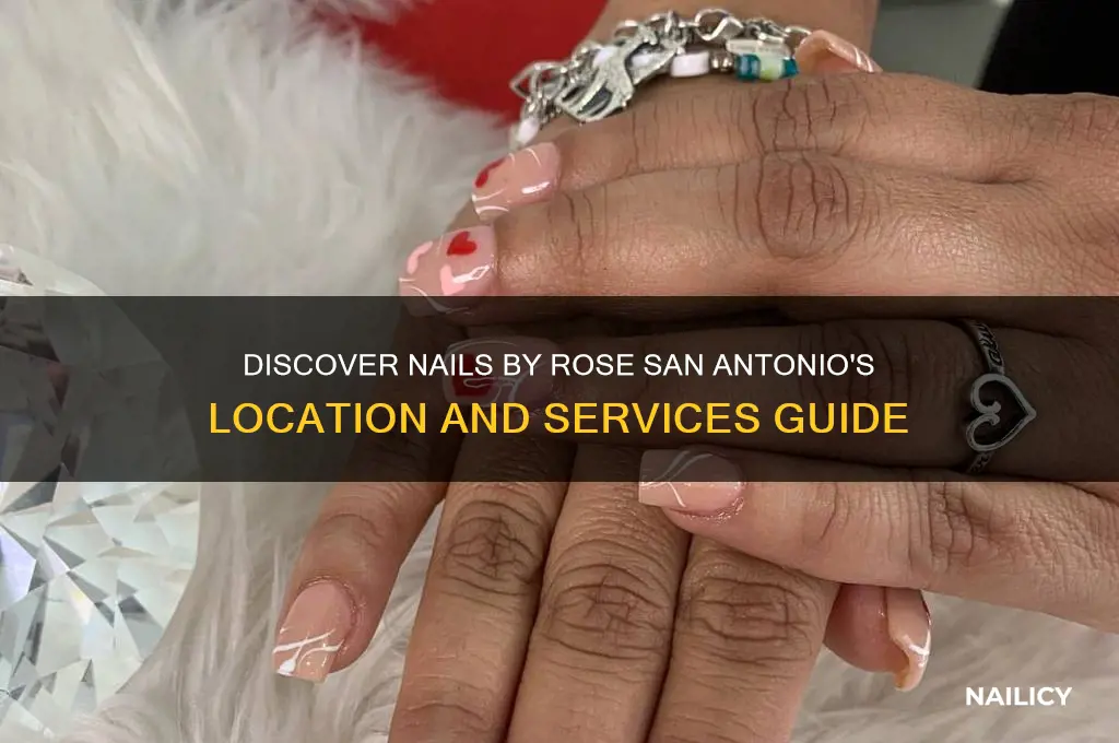 where is nails by rose san antonio