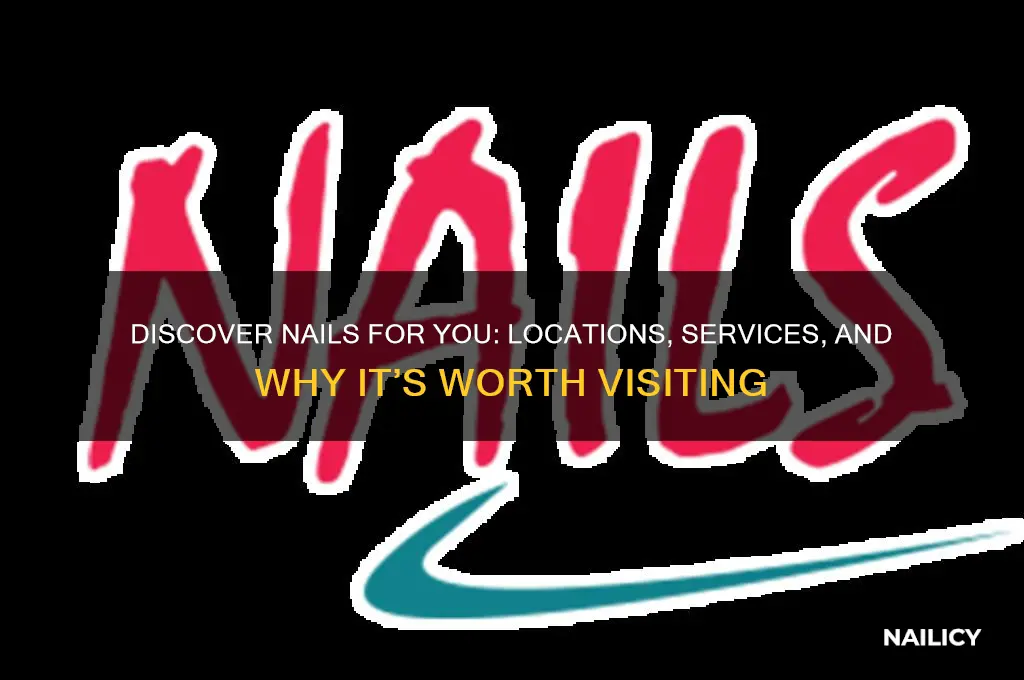 where is nails for you