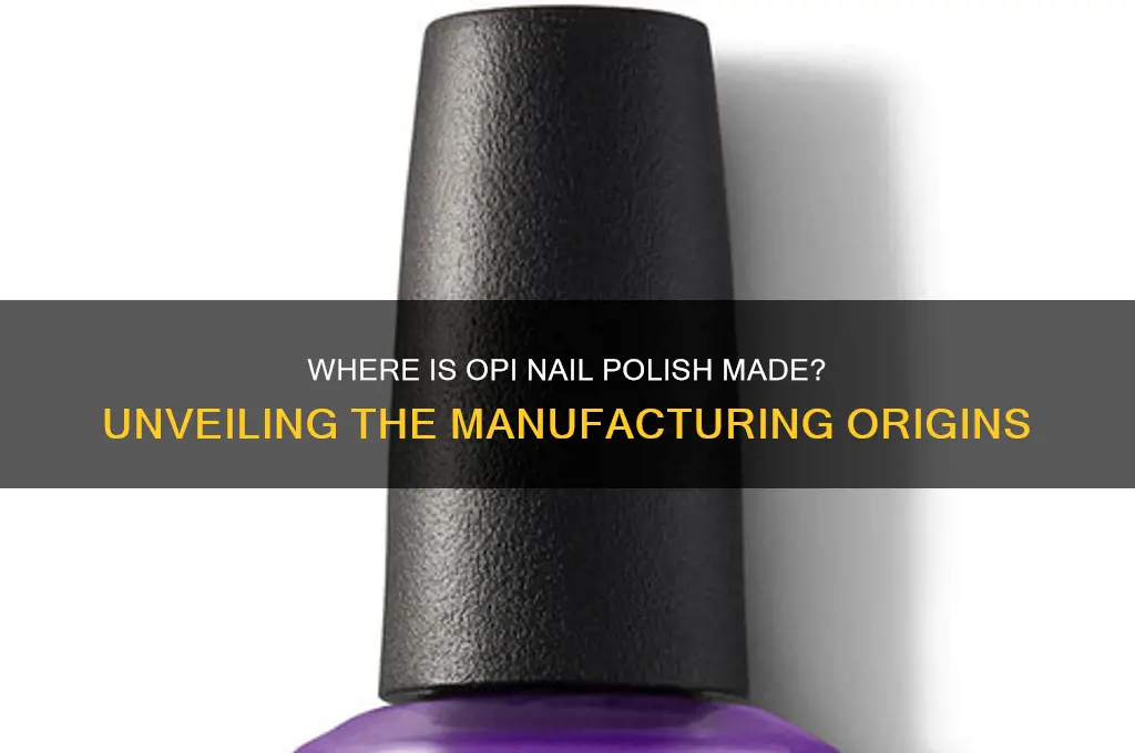 where is opi nail polish made