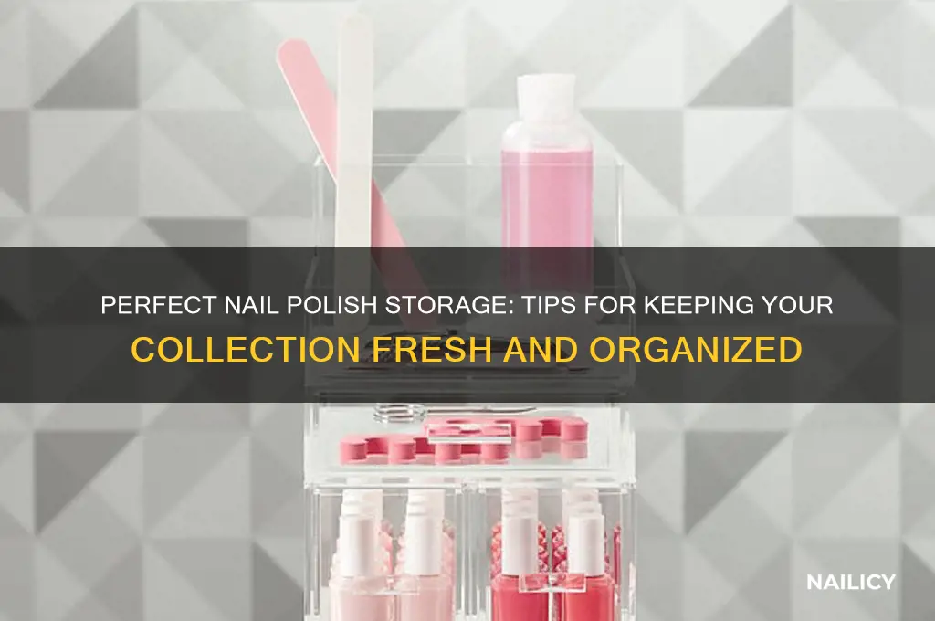 where is the best place to store nail polish