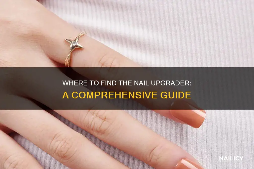 where is the nail upgrader