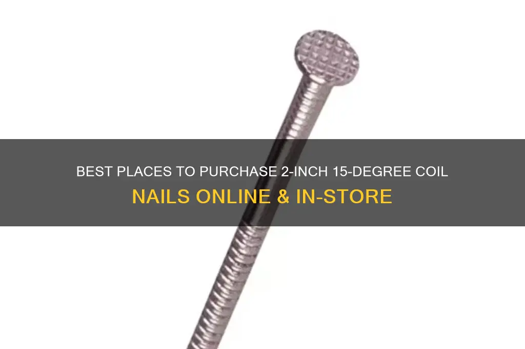 where to buy 2 15 degree coil nails