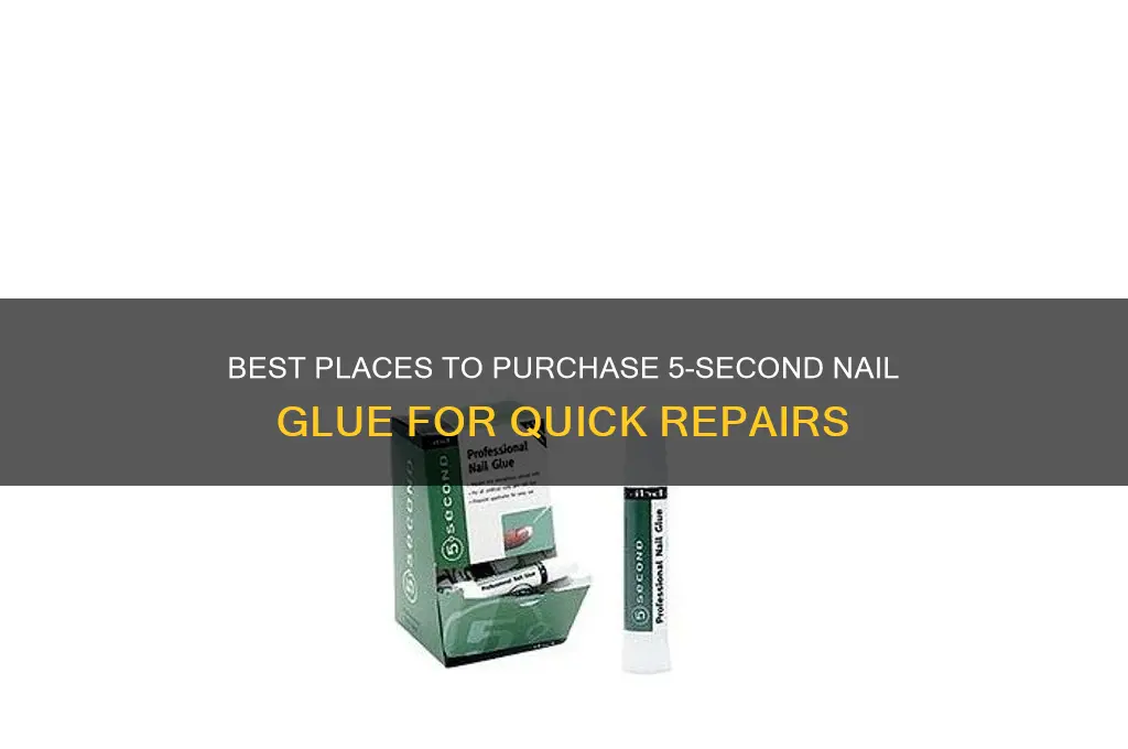 where to buy 5 second nail glue