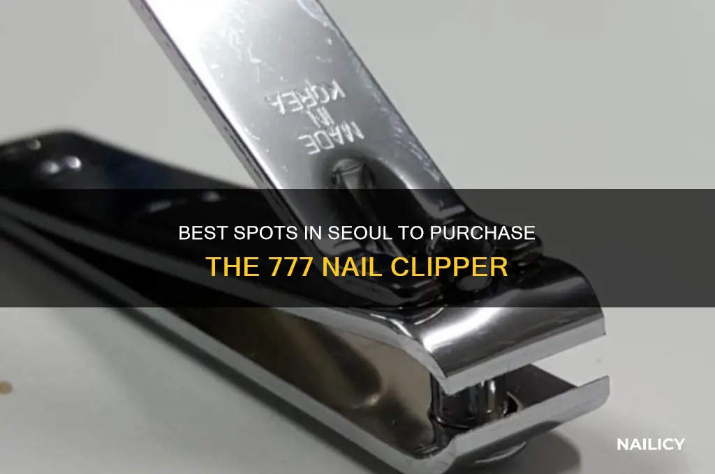 where to buy 777 nail clipper in seoul
