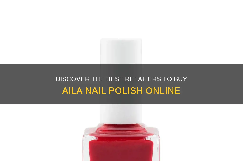 where to buy aila nail polish
