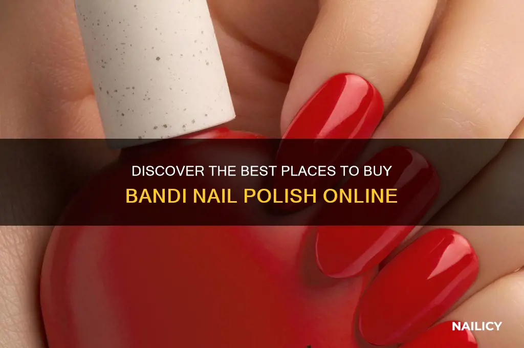 where to buy bandi nail polish