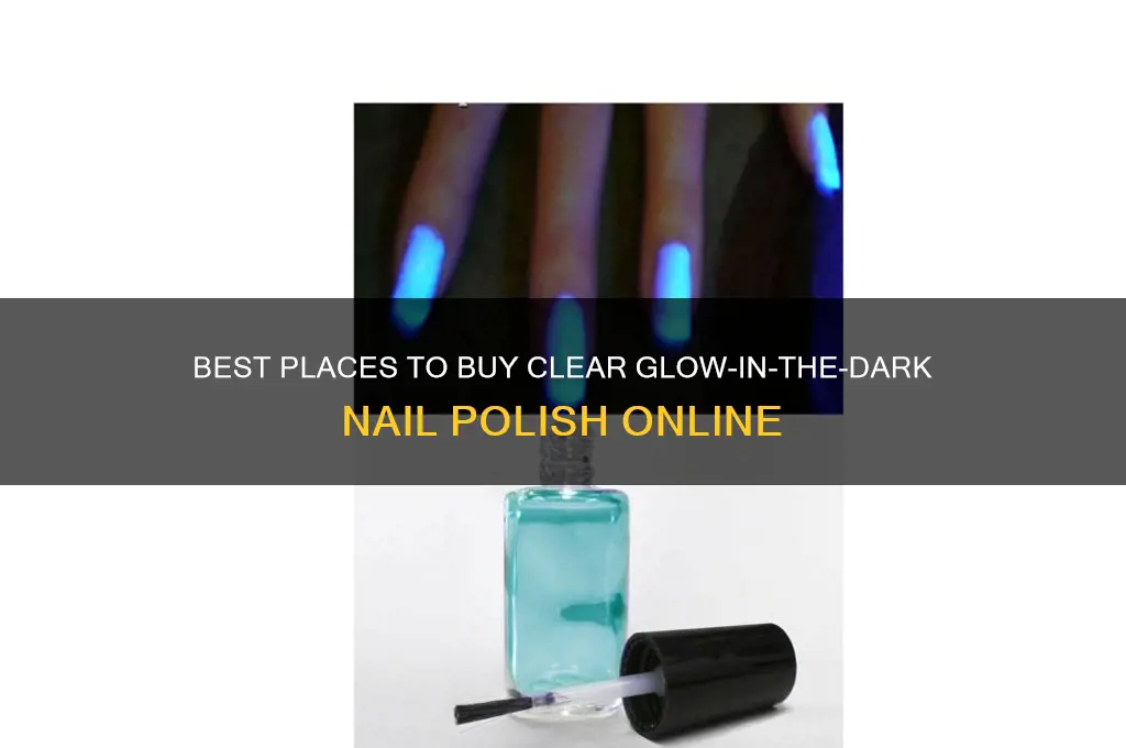 where to buy clear glow in the dark nail polish