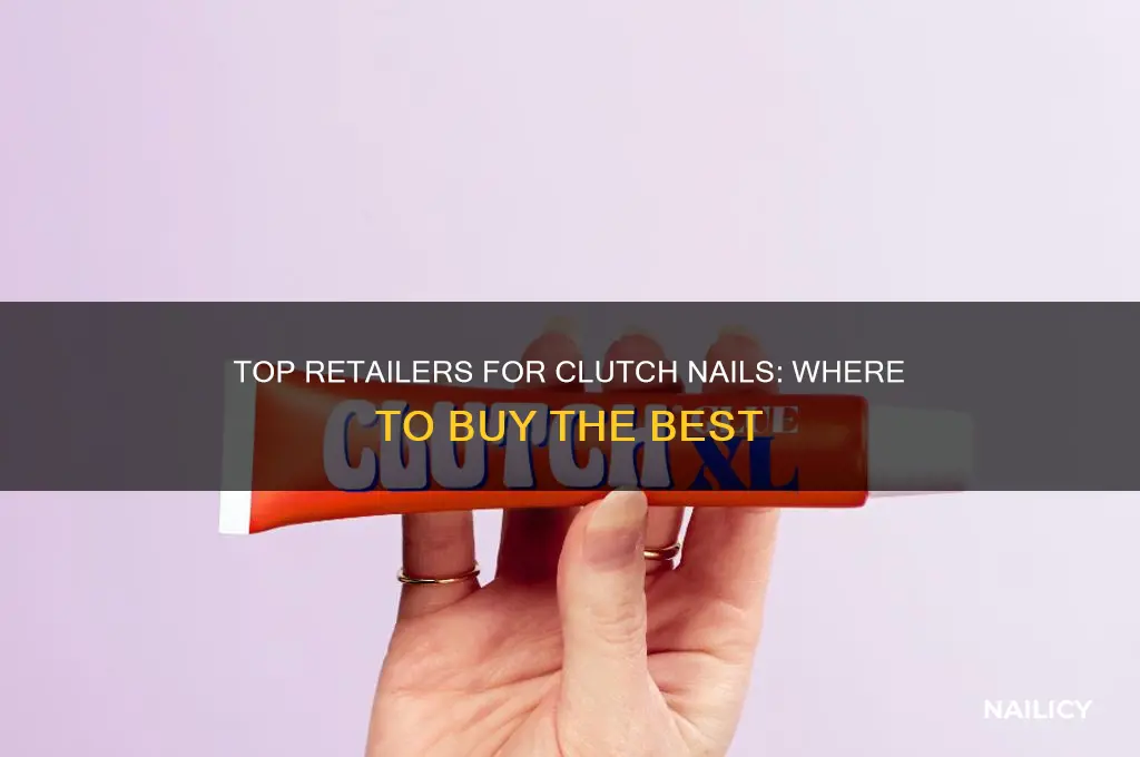 where to buy clutch nails