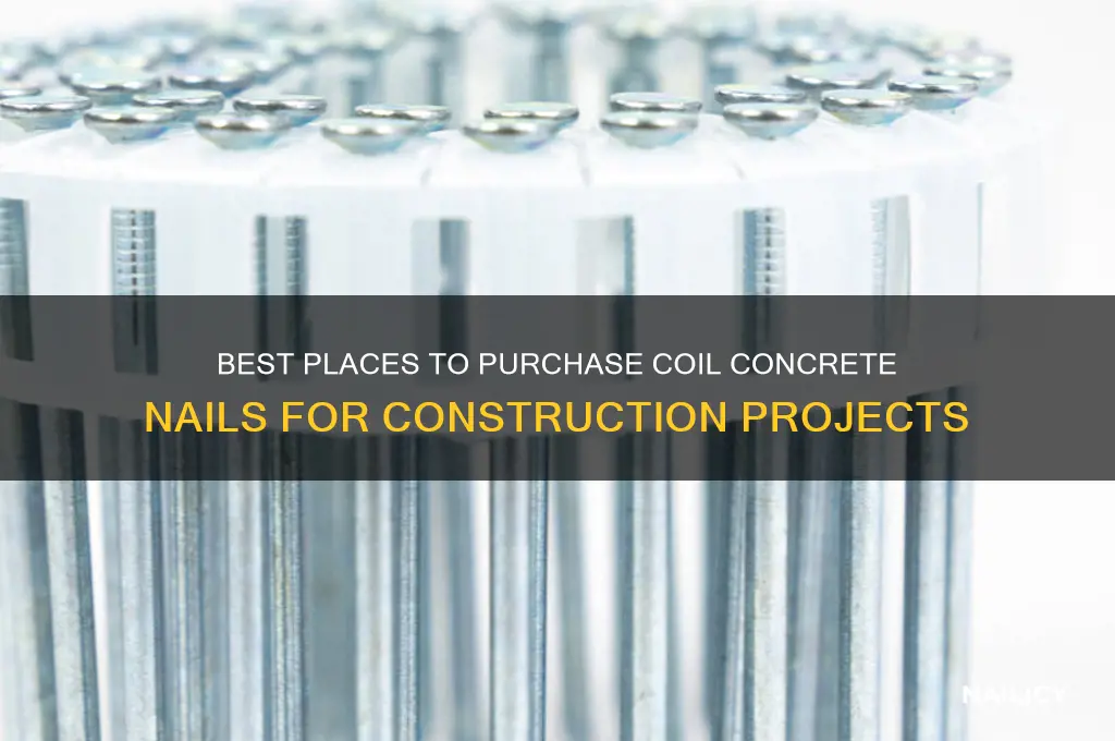 where to buy coilconcrete nail