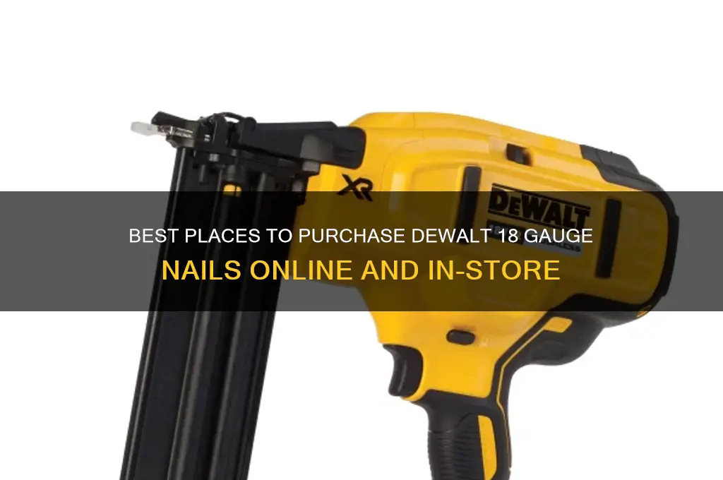 where to buy dewalt 18 gauge nails