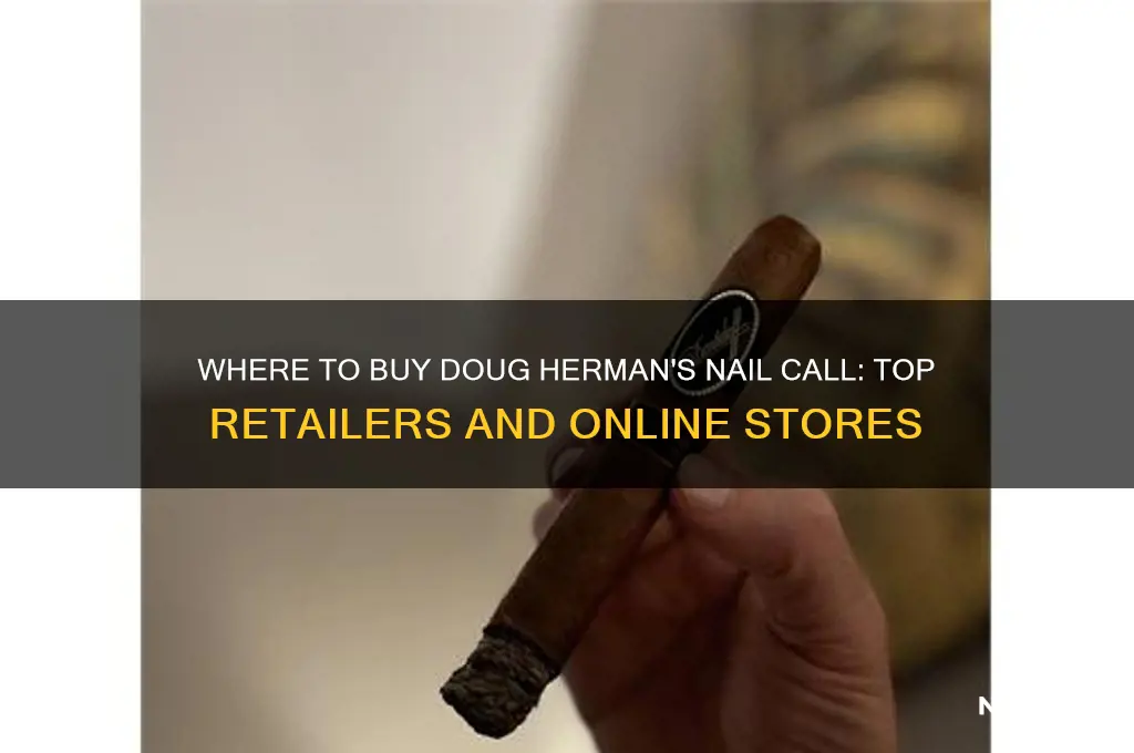 where to buy doug herman nail call