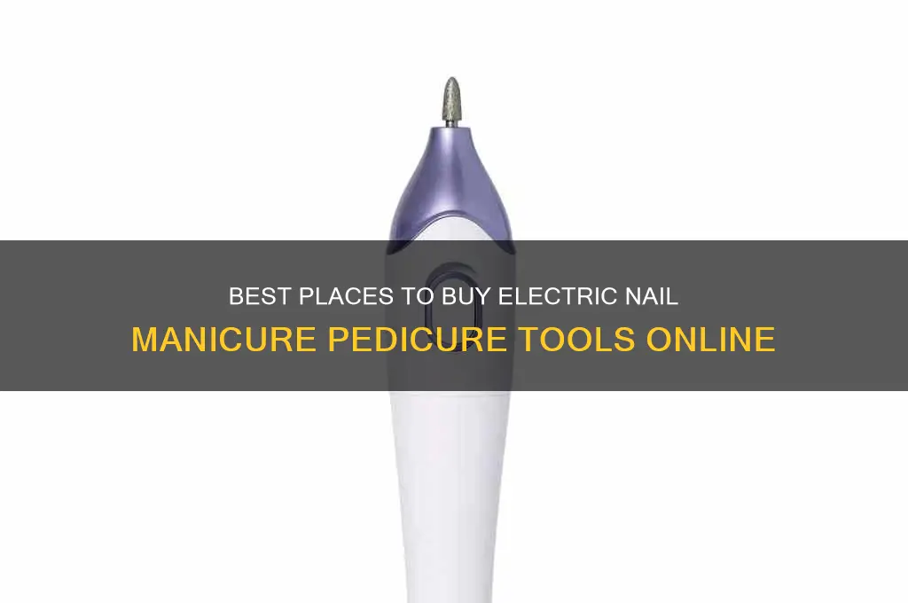 where to buy electric nail manicure pedicure