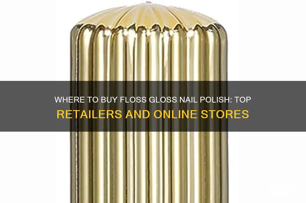 where to buy floss gloss nail polish