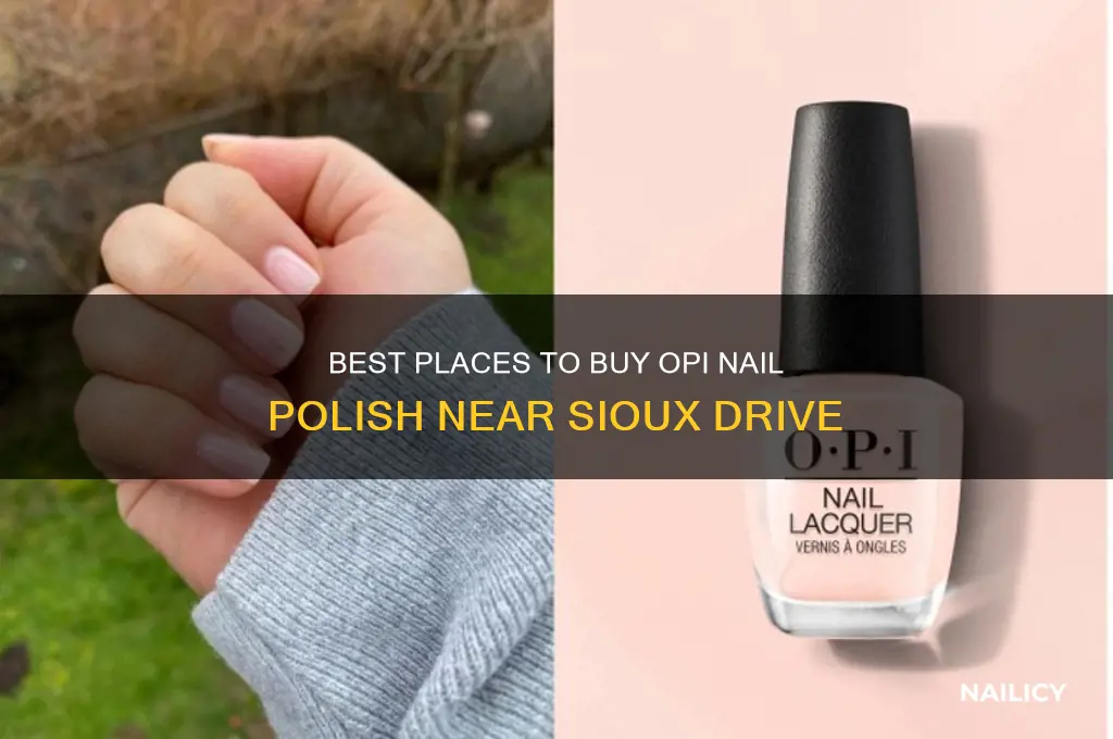 where to buy good opi nail polish near sioux drive