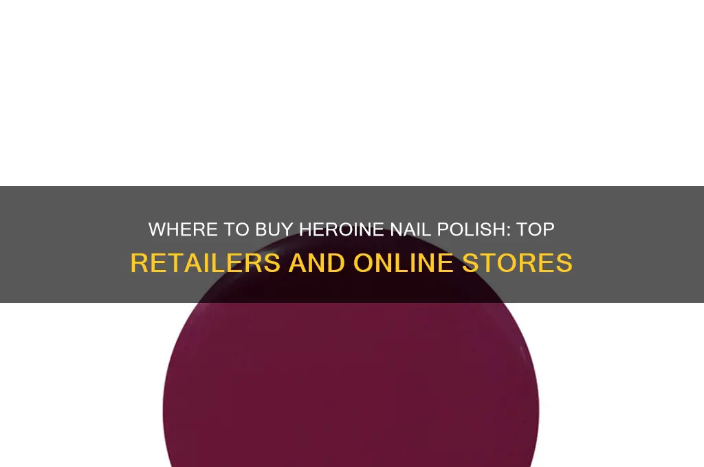 where to buy heroine nail polish