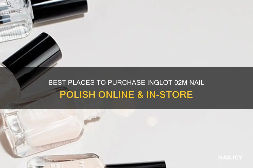where to buy inglot 02m nail polish