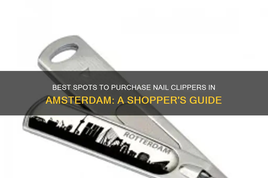 where to buy nail clippers in amsterdam