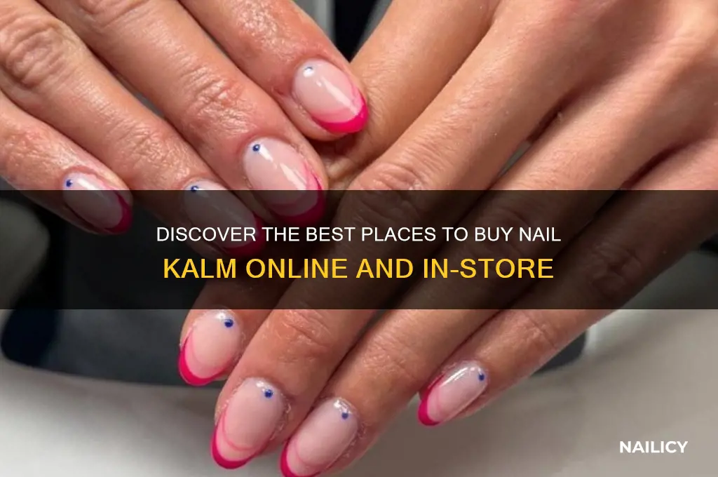 where to buy nail kalm