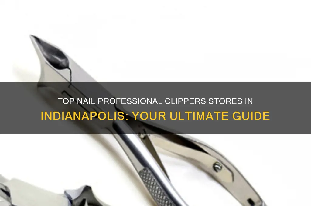 where to buy nail professional clippers in indianapolis