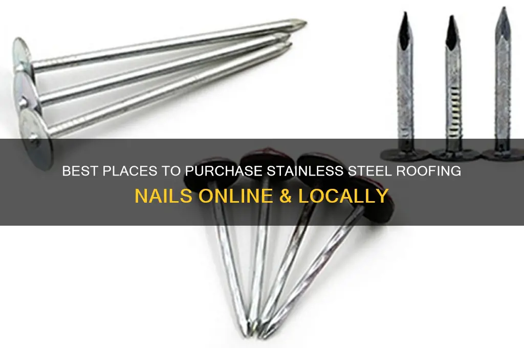 where to buy stainless steel roofing nails