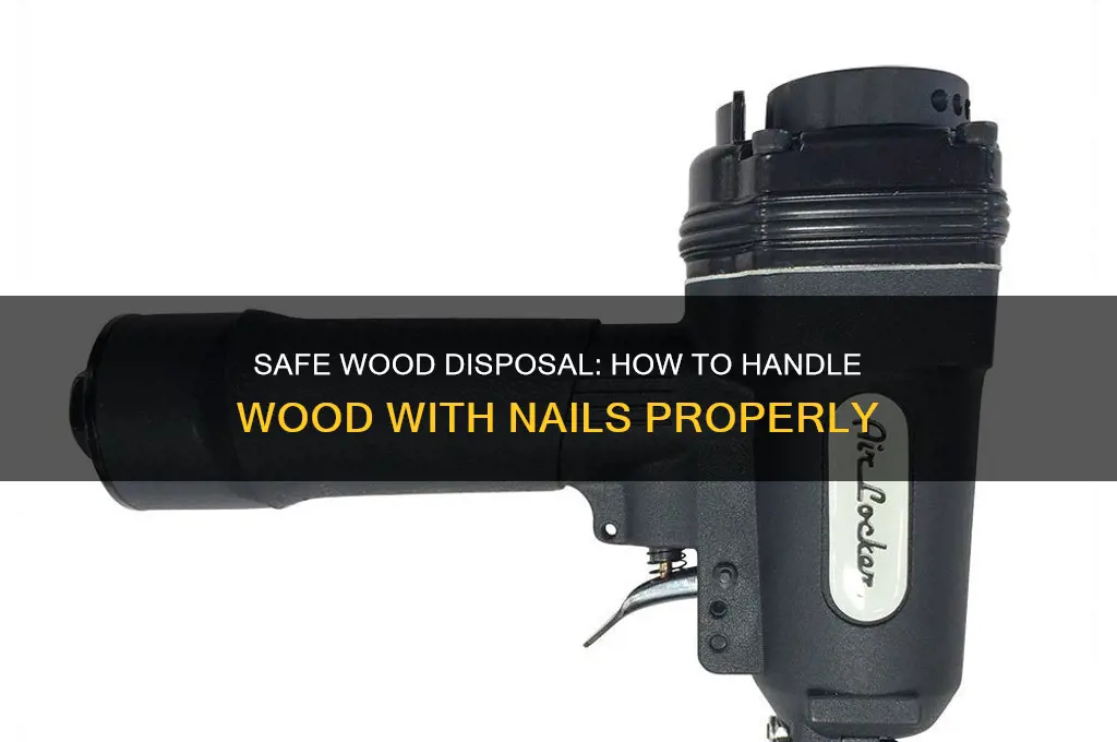 where to dispose of wood with nails