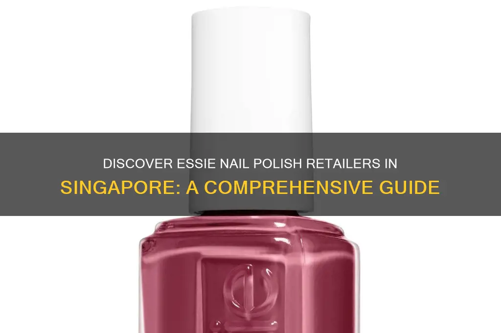 where to find essie nail polish in singapore