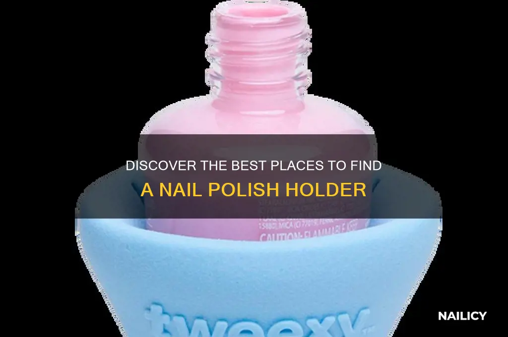 where to find nail polish holder