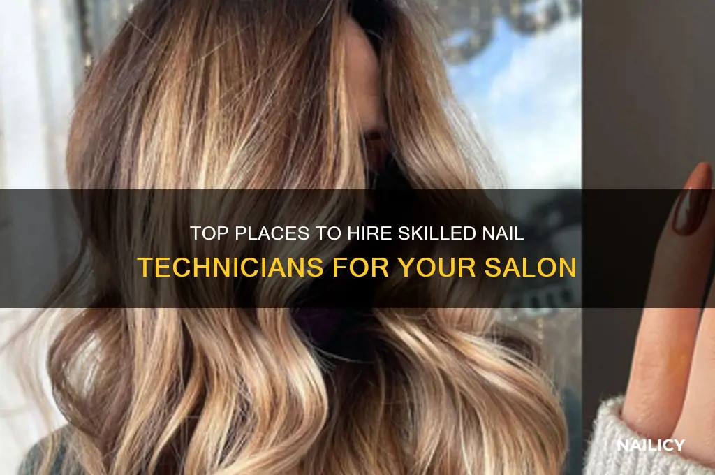 where to hire nail technicians