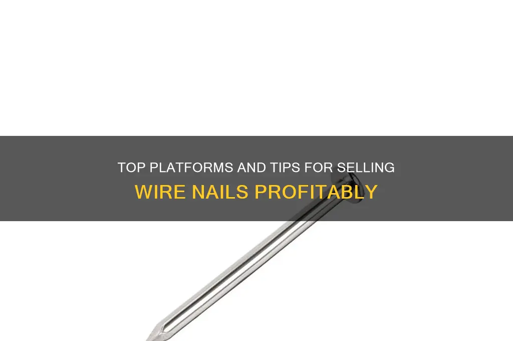 where to sell wire nails