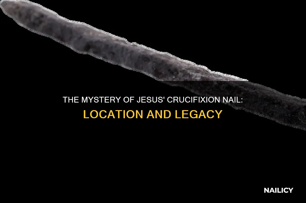 where was jesus nail