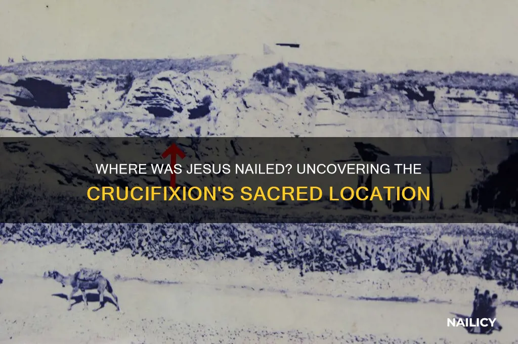 where was jesus nailed