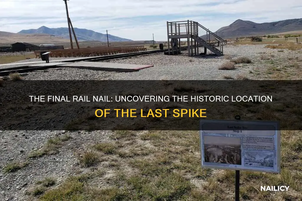 where was the final rail nail nailed