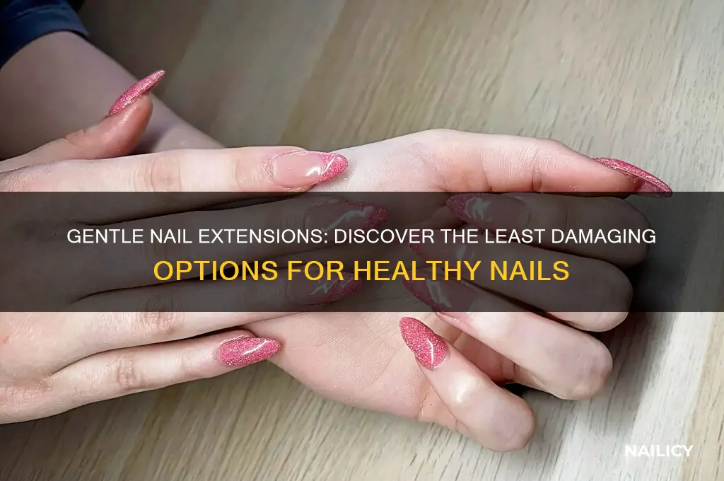 which are the least damaging nail extensions