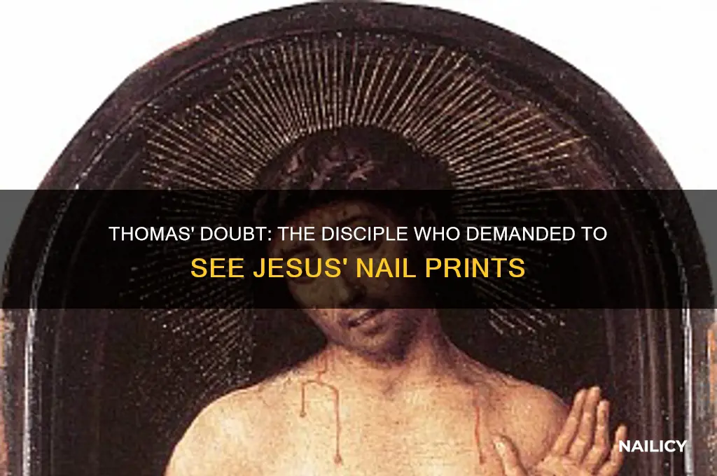 which disciple asked to see jesus nail prints