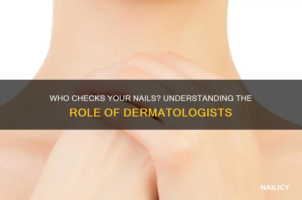 which doctor checks nails