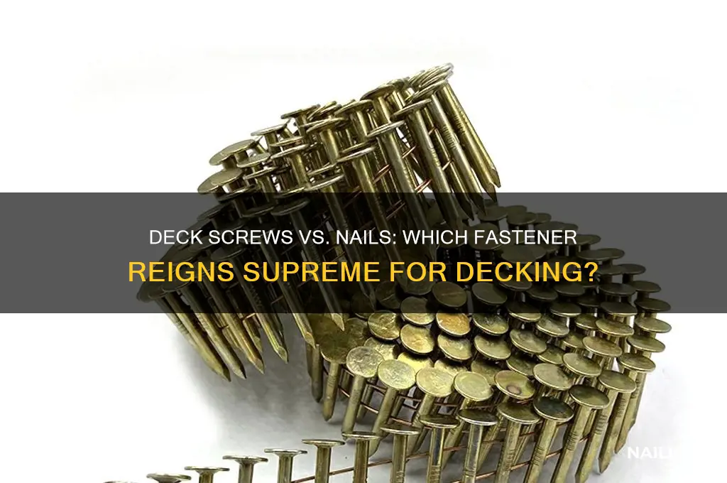 which is better deck screws or nails