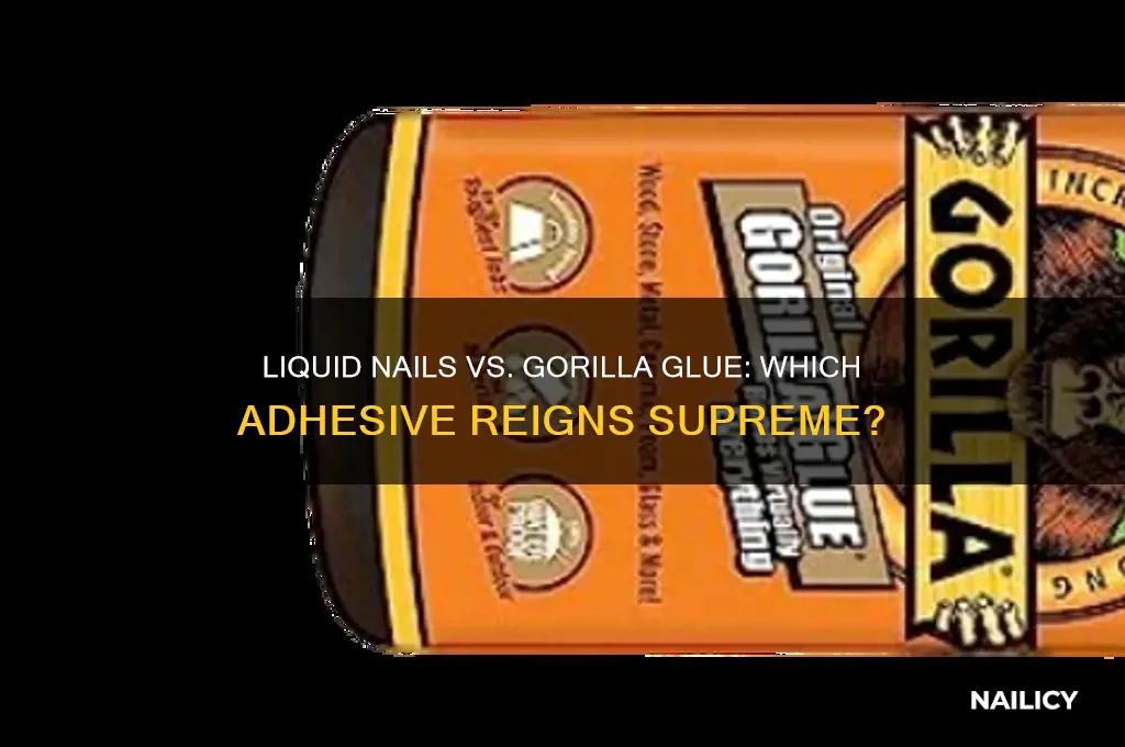 which is better liquid nails or gorilla glue